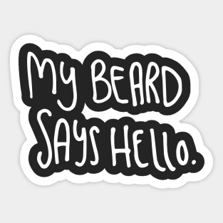 My Beard Says Hello Sticker